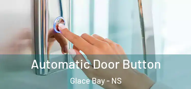  Automatic Door Button Glace Bay - NS