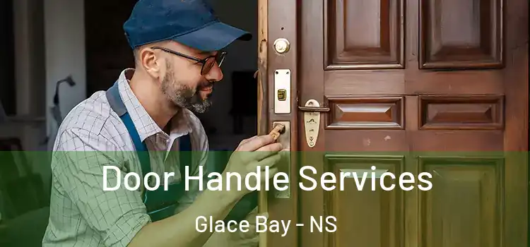Door Handle Services Glace Bay - NS