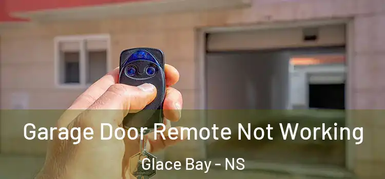  Garage Door Remote Not Working Glace Bay - NS
