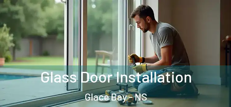  Glass Door Installation Glace Bay - NS