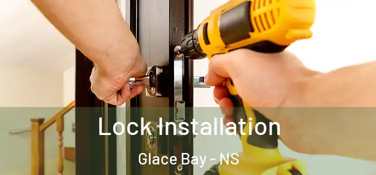 Lock Installation Glace Bay - NS