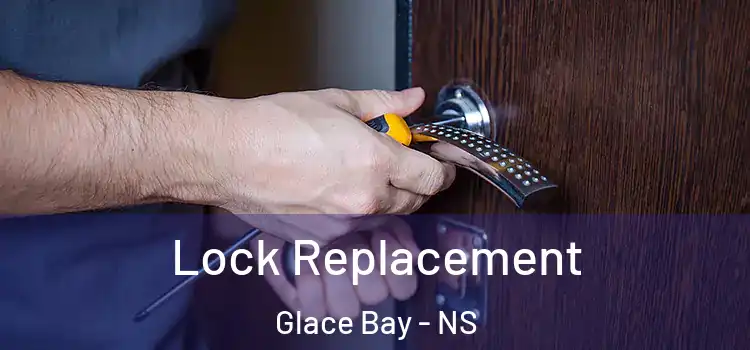 Lock Replacement Glace Bay - NS