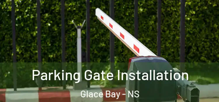  Parking Gate Installation Glace Bay - NS